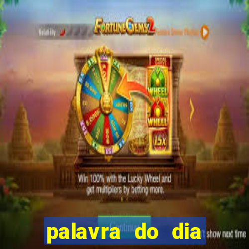 palavra do dia jogo contexto